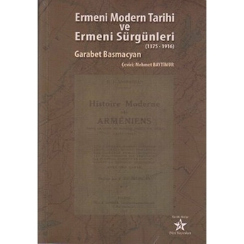 Ermeni Modern Tarihi Ve Ermeni Sürgünleri Garabet Basmacyan