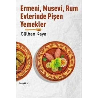 Ermeni,Musevi,Rum Evlerinde Pişen Yemekler Gülhan Kaya