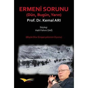 Ermeni Sorunu (Dün Bugün Yarın) Kemal Arı