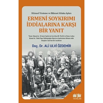 Ermeni Soykırımı Iddialarına Karşı Bir Yanıt Ali Ulvi Özdemir