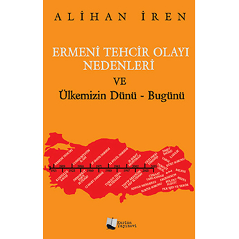 Ermeni Tehcir Olayı Nedenleri Ve Ülkemizin Dünü - Bugünü