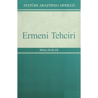 Ermeni Tehciri Bülent Bakar