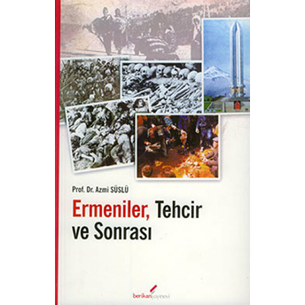 Ermeniler Tehcir Ve Sonrası