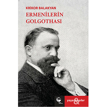 Ermenilerin Golgothası Krikor Balakyan