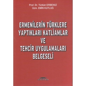 Ermenilerin Türklere Yaptıkları Katliamlar Ve Tehcir Uygulamaları Belgeseli-Türkan Erbengi