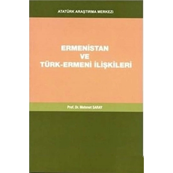 Ermenistan Ve Türk Ermeni Ilişkileri - Mehmet Saray