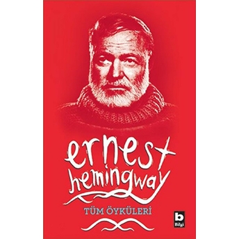 Ernest Hemingway Tüm Öyküleri Ernest Hemingway