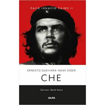 Ernesto Guevara Namı Diğer Che - Ciltsiz Paco Ignacio Taibo Iı