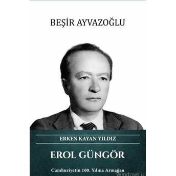 Erol Güngör - Erken Kayan Yıldız Beşir Ayvazoğlu