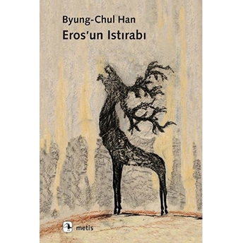 Eros'un Istırabı Byung Chul Han