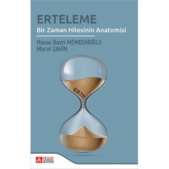 Erteleme Bir Zaman Hilesinin Anatomosi Hasan Basri Memduhoğlu