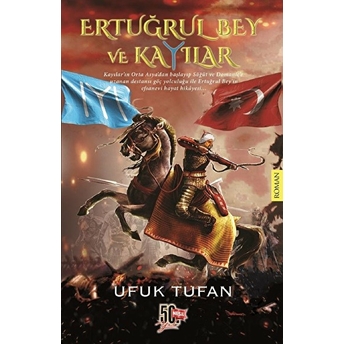 Ertuğrul Bey Ve Kayılar Ufuk Tufan