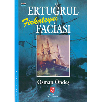 Ertuğrul Firkateyni Faciası-Osman Öndeş