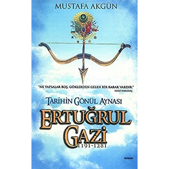 Ertuğrul Gazi 1191-1281 Mustafa Akgün