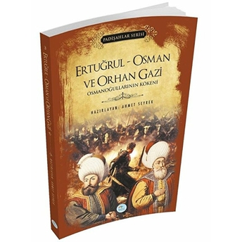 Ertuğrul-Osman Ve Orhan Gazi - Padişlar Serisi Ahmet Seyrek