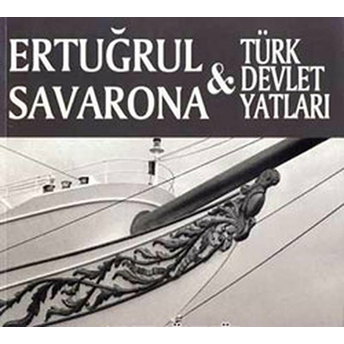 Ertuğrul Savarona Ve Türk Devlet Yatları Ahmet Güleryüz