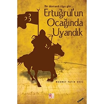 Ertuğrulun Ocağında Uyandık Mehmet Fatih Oruç