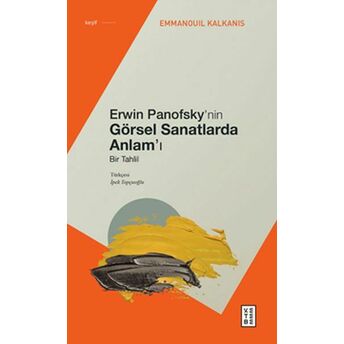 Erwin Panofsky’nin Görsel Sanatlarda Anlam’ı Emmanouil Kalkanis