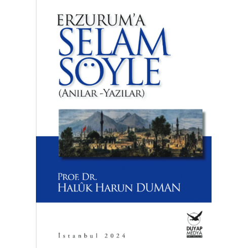 Erzurum’a Selam Söyle Haluk Harun Duman