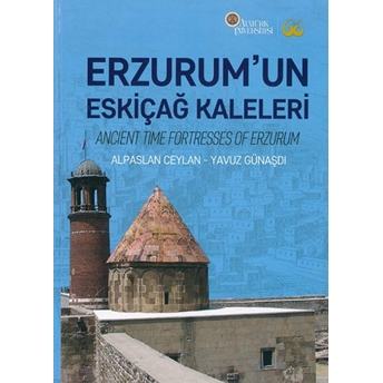 Erzurum’un Eskiçağ Kaleleri Ciltli Alpaslan Ceylan