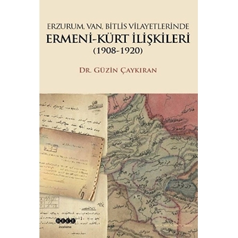 Erzurum,Van,Bitlis Vilayetlerinde Ermeni Kürt Ilişkileri Güzin Çaykıran