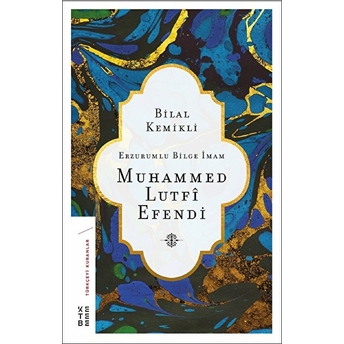 Erzurumlu Bilge Imam Muhammed Lutfi Efendi Bilal Kemikli