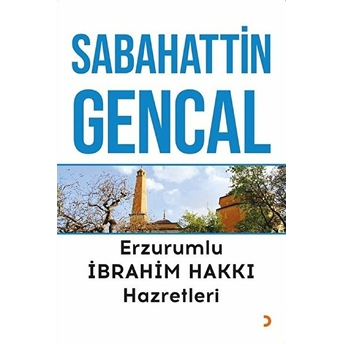 Erzurumlu Ibrahim Hakkı Hazretleri - Sabahattin Gencal