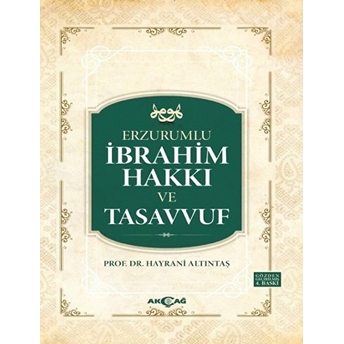 Erzurumlu Ibrahim Hakkı Ve Tasavvuf Hayrani Altıntaş