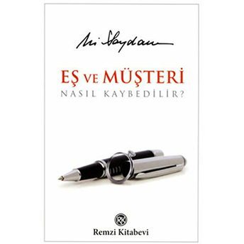 Eş Ve Müşteri Nasıl Kaybedilir? Ali Saydam