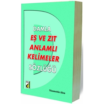 Eş Ve Zıt Anlamlı Kelimeler Sözlüğü Nizamettin Aksu