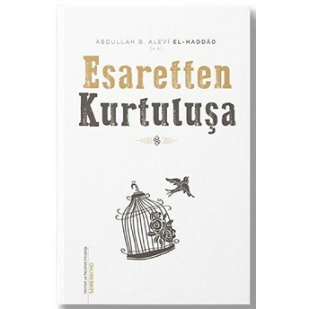 Esaretten Kurtuluşa Abdullah Bin Alevi El Haddad