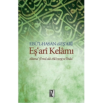 Eş'ari Kelamı El-Lüma' Fi’r-Red Ala Ehli’z-Zeyğ Ve’l-Bida Ebu'l Hasan El-Eş'ari