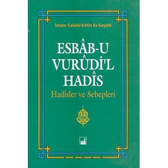 Esbab-I Vurudi'l Hadis Celalud-Din Es-Suyuti