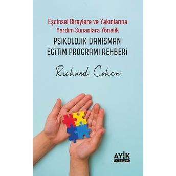 Eşcinsel Bireylere Ve Yakınlarına Yardım Sunanlara Yönelik Psikolojik Danışman Eğitim Programı Rehbe Richard Cohen