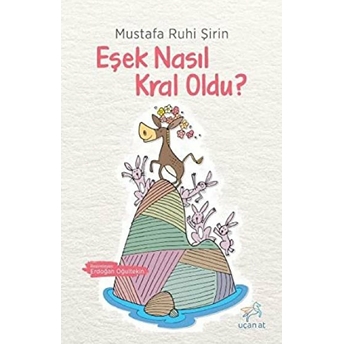 Eşek Nasıl Kral Oldu? Mustafa Ruhi Şirin