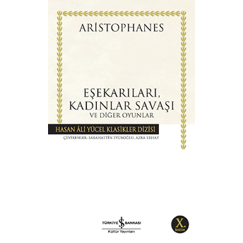 Eşekarıları, Kadınlar Savaşı Ve Diğer Oyunlar Aristophanes