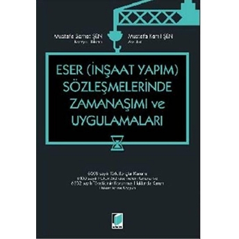 Eser – Inşaat Yapım – Sözleşmelerinde Zamanaşımı Ve Uygulamaları