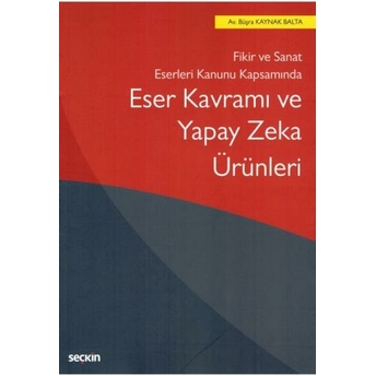 Eser Kavramı Ve Yapay Zeka Ürünleri Büşra Kaynak Balta