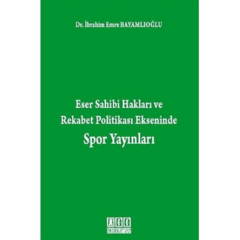 Eser Sahibi Hakları Ve Rekabet Politikası Ekseninde Spor Yayınları