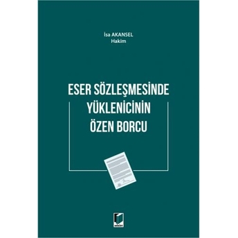 Eser Sözleşmesinde Yüklenicinin Özen Borcu Isa Akansel