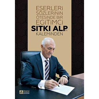 Eserleri Sözlerinin Ötesinde Bir Eğitimci: Sıtkı Alp’in Kaleminden - Fatma Türkyılmaz