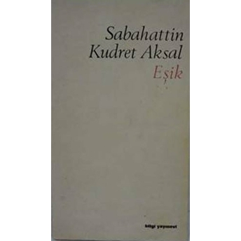 Eşik Sabahattin Kudret Aksal