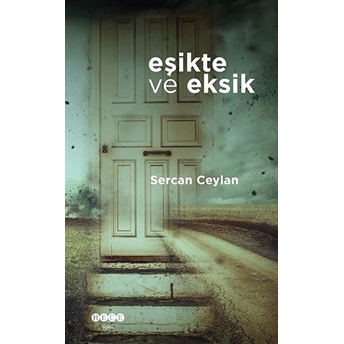 Eşikte Ve Eksik Sercan Ceylan