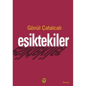 Eşiktekiler Gönül Çatalcalı