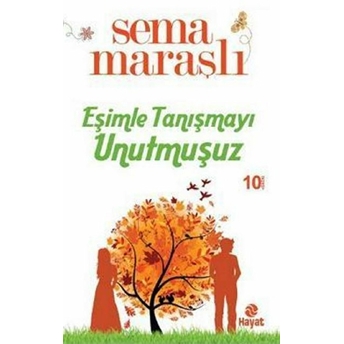 Eşimle Tanışmayı Unutmuşuz Sema Maraşlı