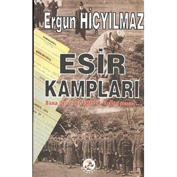 Esir Kampları Ergun Hiçyılmaz