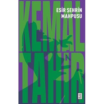 Esir Şehrin Mahpusu Kemal Tahir