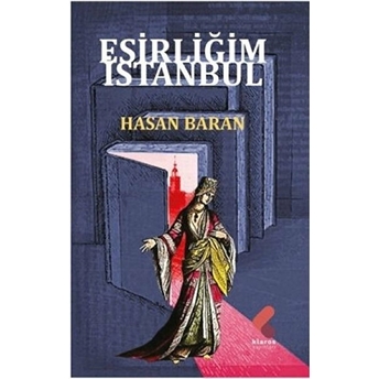 Esirliğim Istanbul Hasan Baran