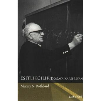 Eşitçilik: Doğaya Karşı Isyan Murray N. Rothbard