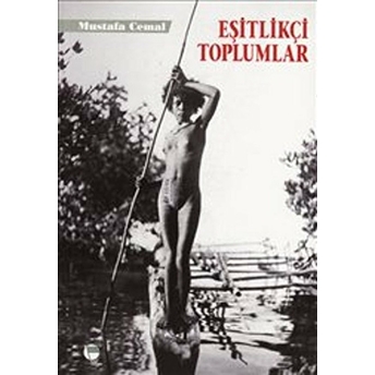 Eşitlikçi Toplumlar - Mustafa Cemal